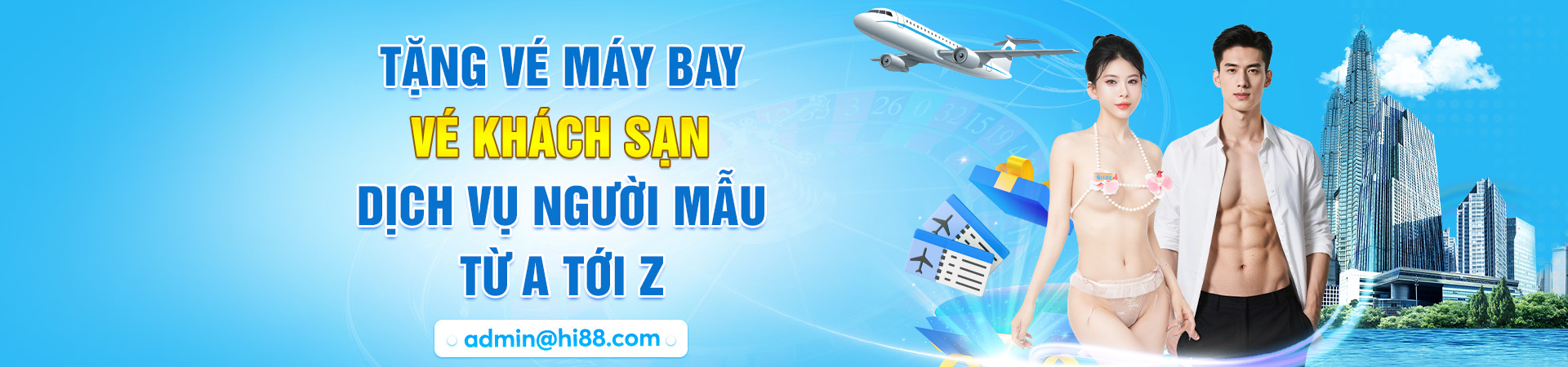 Hi88 tặng vé máy bay, dịch vụ người mẫu