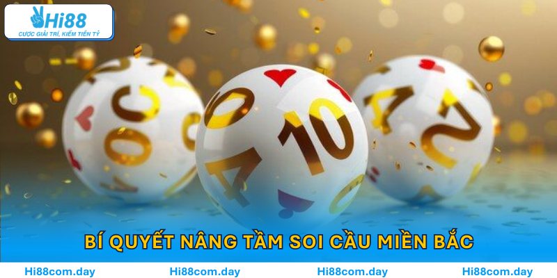 Chốt số thông minh – bí quyết nâng tầm soi cầu miền Bắc