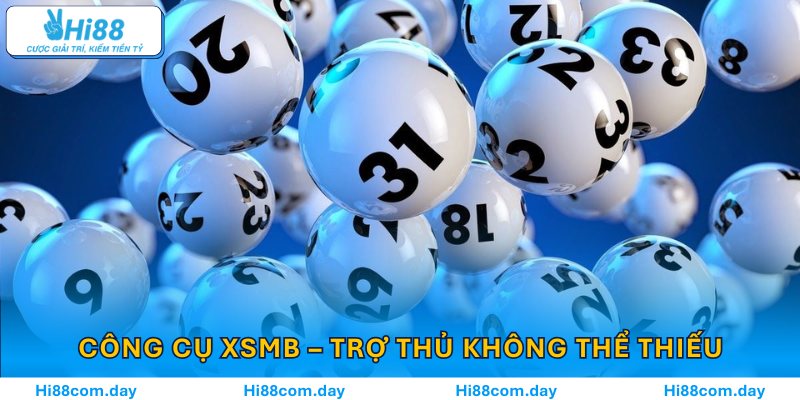 Công cụ XSMB – Trợ thủ không thể thiếu khi soi cầu miền Bắc