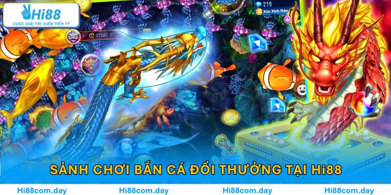 Sảnh chơi bắn cá đổi thưởng tại Hi88 được thiết kế đa dạng cấp độ