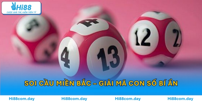 Soi Cầu Miền Bắc – Cách Cao Thủ Giải Mã Những Con Số Bí Ẩn