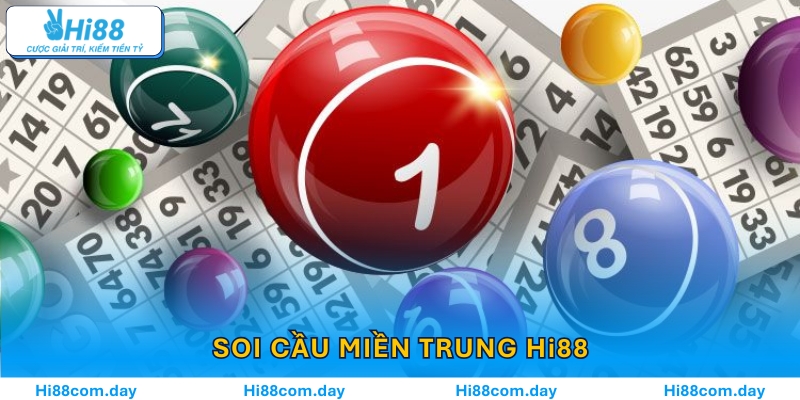 Soi Cầu Miền Trung Hi88 – Bí Quyết Cao Thủ Dự Đoán Chuẩn