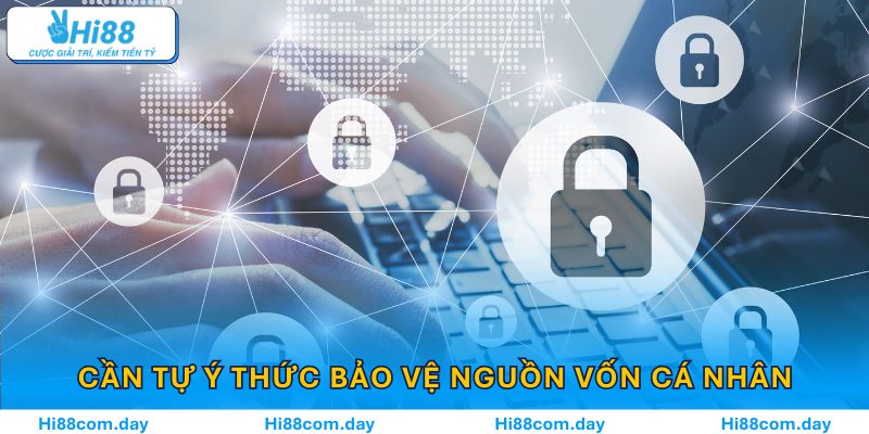Cần tự ý thức bảo vệ nguồn vốn cá nhân