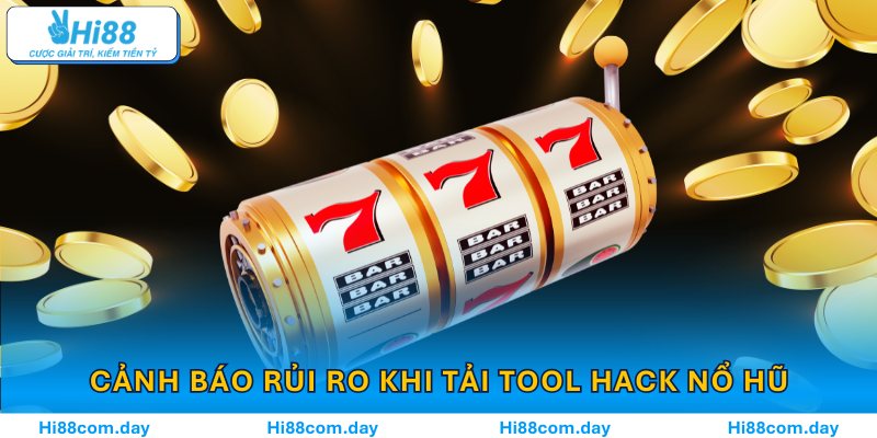 Cảnh báo rủi ro khi tải tool hack nổ hũ