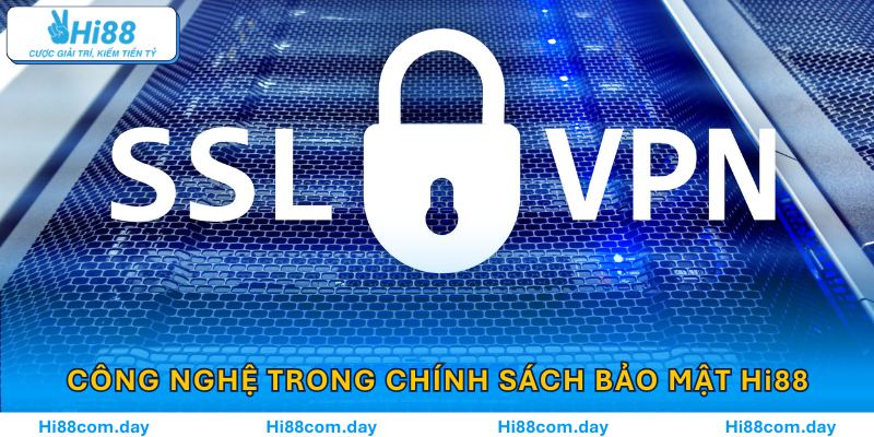 Công nghệ được áp dụng trong chính sách bảo mật Hi88