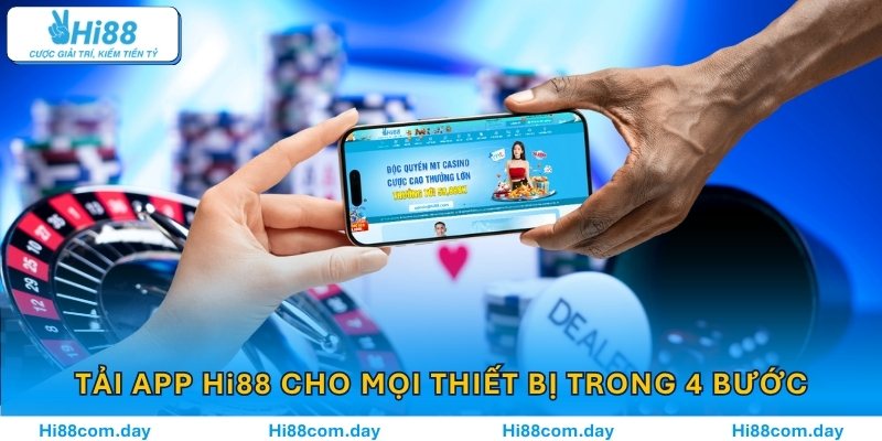 Hướng dẫn tải app Hi88 cho mọi thiết bị trong vòng 4 bước