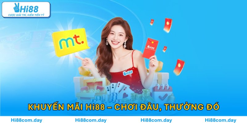 Không khí khuyến mãi Hi88 – Chơi đâu, thưởng đó