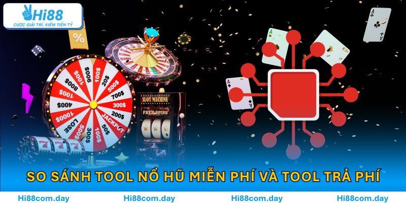 So sánh tool nổ hũ miễn phí và tool trả phí